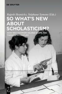 So What's New about Scholasticism?