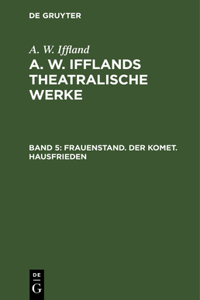 Frauenstand. Der Komet. Hausfrieden