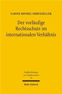 Der vorläufige Rechtsschutz im internationalen Verhältnis