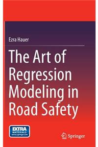 Art of Regression Modeling in Road Safety