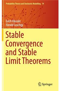 Stable Convergence and Stable Limit Theorems