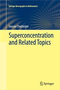 Superconcentration and Related Topics