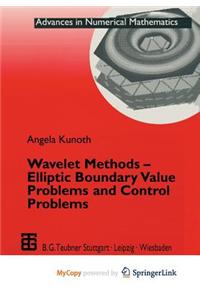 Wavelet Methods - Elliptic Boundary Value Problems and Control Problems