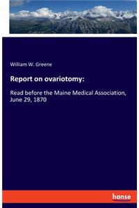 Report on ovariotomy