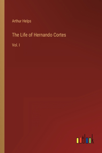 Life of Hernando Cortes