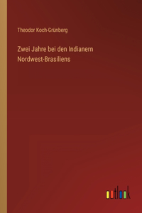 Zwei Jahre bei den Indianern Nordwest-Brasiliens