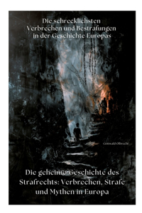 Die geheime Geschichte des Strafrechts