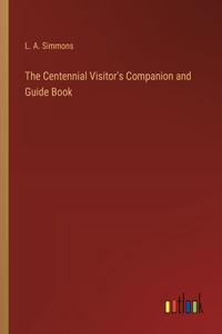 Centennial Visitor's Companion and Guide Book