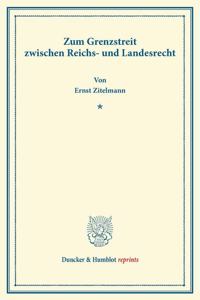 Zum Grenzstreit Zwischen Reichs- Und Landesrecht