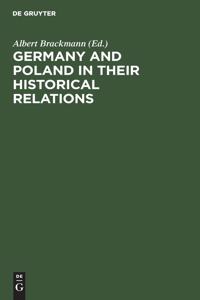 Germany and Poland in Their Historical Relations