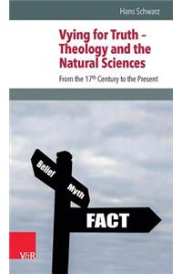 Vying for Truth - Theology and the Natural Sciences