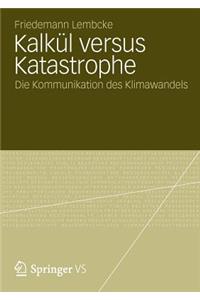 Kalkül Versus Katastrophe