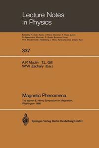 Magnetic Phenomena: The Warren E. Henry Symposium on Magnetism, in Commemoration of His 80th Birthday and His Work in Magnetism, Washington, DC, August 15-16, 1988