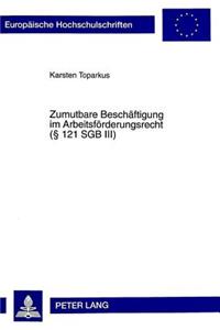 Zumutbare Beschaeftigung Im Arbeitsfoerderungsrecht ( 121 Sgb III)