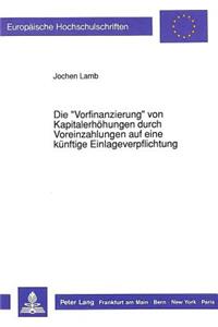 Die «Vorfinanzierung» von Kapitalerhoehungen durch Voreinzahlungen auf eine kuenftige Einlageverpflichtung