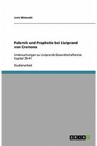 Polemik und Prophetie bei Liutprand von Cremona