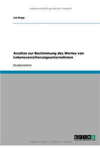 Ansätze zur Bestimmung des Wertes von Lebensversicherungsunternehmen