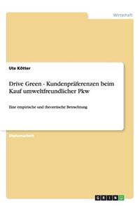 Drive Green - Kundenpräferenzen beim Kauf umweltfreundlicher Pkw