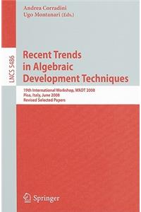 Recent Trends in Algebraic Development Techniques