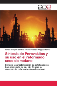 Síntesis de Perovskitas y su uso en el reformado seco de metano