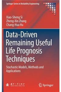 Data-Driven Remaining Useful Life Prognosis Techniques