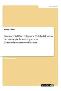 Commercial Due Diligence. Erfolgsfaktoren der strategischen Analyse von Unternehmenstransaktionen