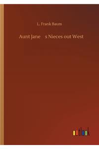 Aunt Jane's Nieces out West