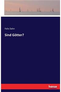 Sind Götter?