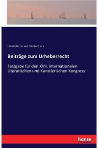 Beiträge zum Urheberrecht: Festgabe für den XVII. Internationalen Literarischen und Kunstlerischen Kongress