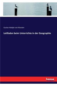 Leitfaden beim Unterrichte in der Geographie