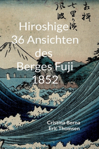 Hiroshige 36 Ansichten des Berges Fuji 1852