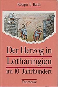 Der Herzog in Lotharingien Im 10. Jahrhundert