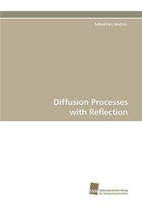 Diffusion Processes with Reflection