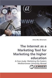 The Internet as a Marketing Tool for Marketing the Higher Education