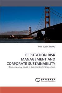 Reputation Risk Management and Corporate Sustainability