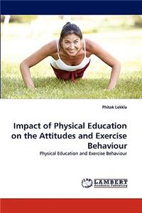 Impact of Physical Education on the Attitudes and Exercise Behaviour