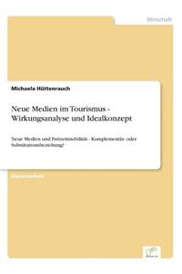 Neue Medien im Tourismus - Wirkungsanalyse und Idealkonzept