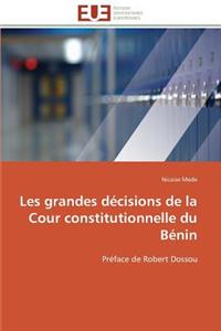 Les Grandes D�cisions de la Cour Constitutionnelle Du B�nin