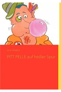 PITT PELLE auf heißer Spur