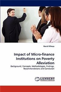 Impact of Micro-Finance Institutions on Poverty Alleviation
