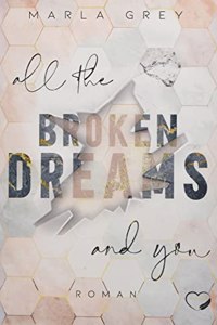 All The Broken Dreams And You