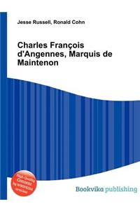 Charles Francois d'Angennes, Marquis de Maintenon