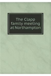 The Clapp Family Meeting at Northampton