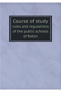 Course of study rules and regulations of the public schools of Raton
