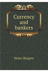 Currency and Bankers