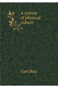 A system of physical culture