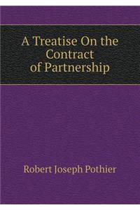A Treatise On the Contract of Partnership
