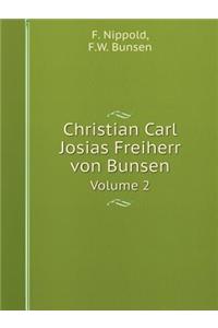 Christian Carl Josias Freiherr von Bunsen Volume 2