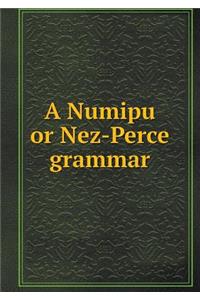 A Numipu or Nez-Perce Grammar