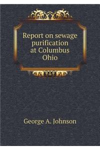 Report on sewage purification at Columbus Ohio